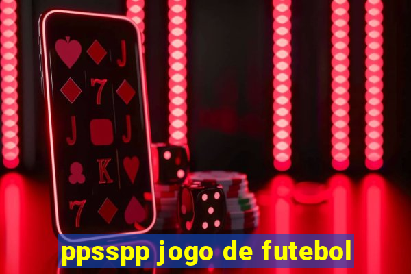 ppsspp jogo de futebol